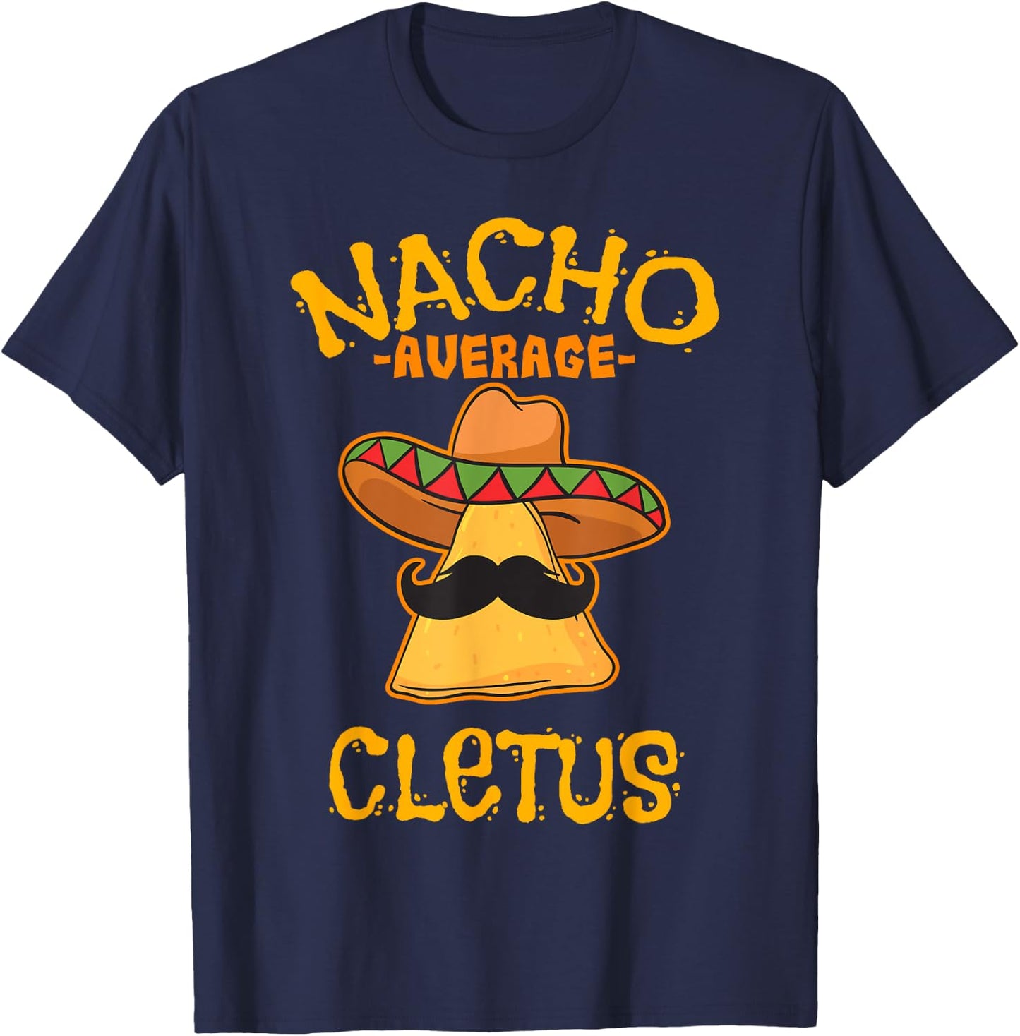 Nacho Average Cletus Personalized Name Funny Taco T-Shirt - T-Shirt | Navy