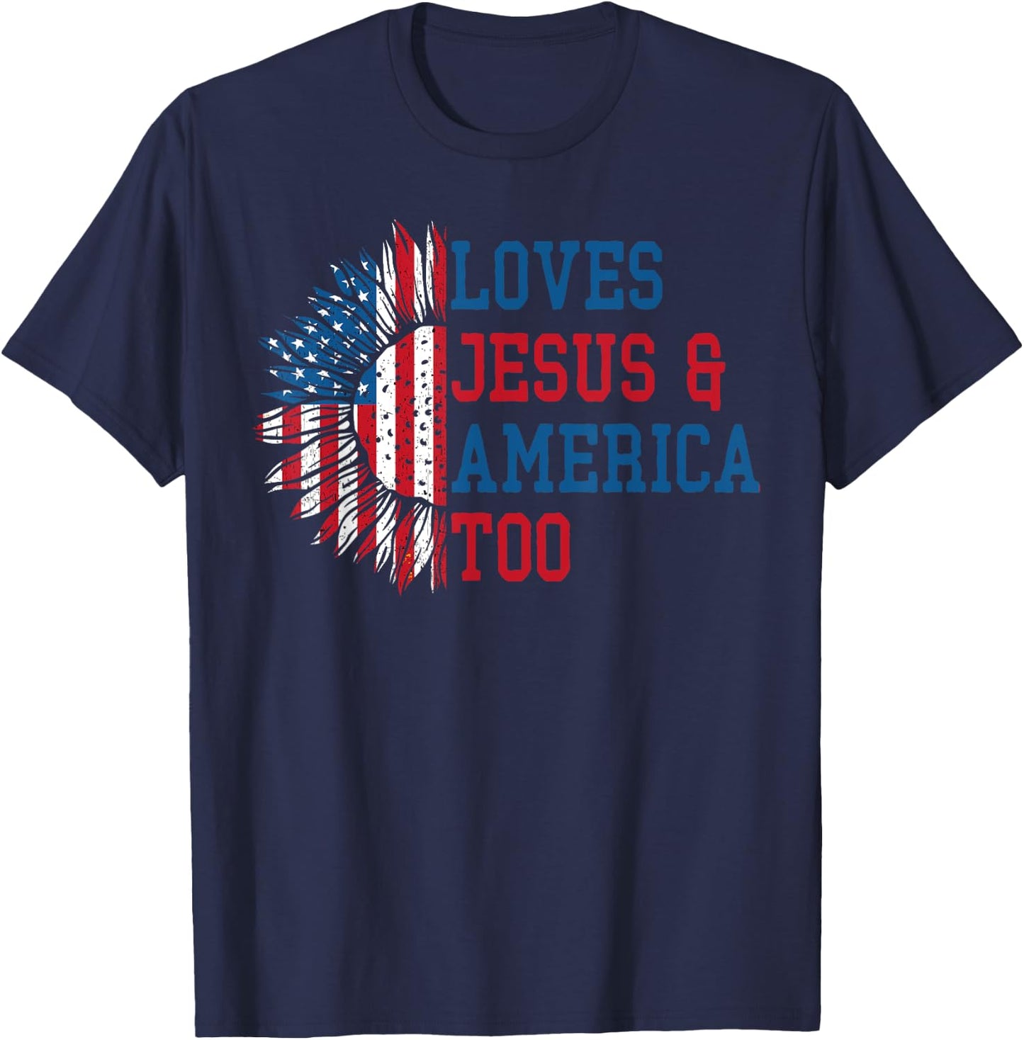 Loves Jesus and America Too US Flag God Christian T-Shirt - T-Shirt | Navy