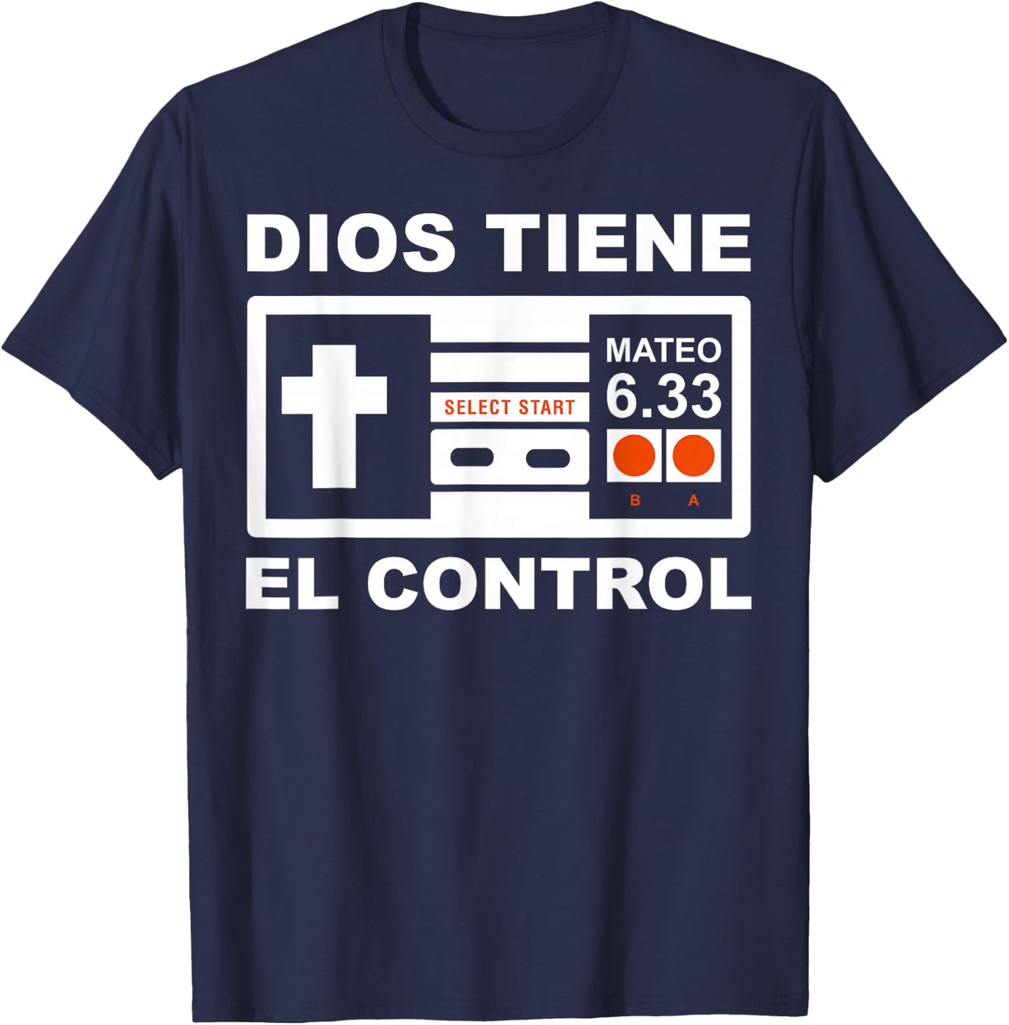 Dios Siempre Tiene el Control Mateo 6:33 T-Shirt - T-Shirt | Navy