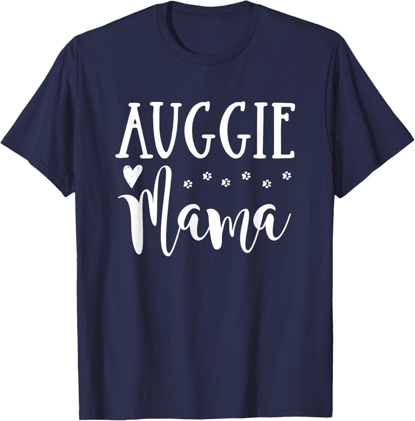 Auggie Dog Mom - Cute Auggie Mama Men Women Girls Kids T-Shirt - T-Shirt | Navy