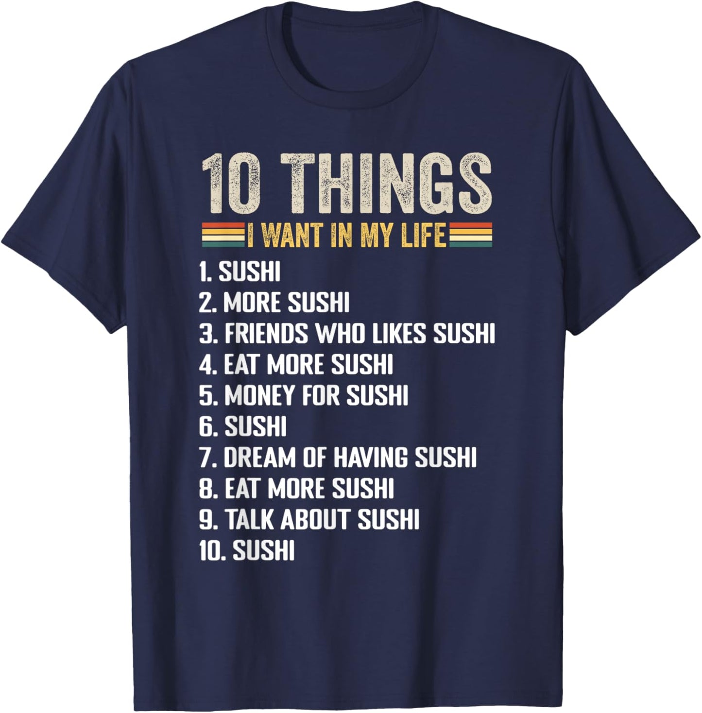 Things I Want In My Life Sushi And More Sushi Lovers Sushi T-Shirt - T-Shirt | Navy