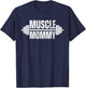 Muscle Mommy Weightlifter mom cute gym mother workout T-Shirt - T-Shirt | Navy