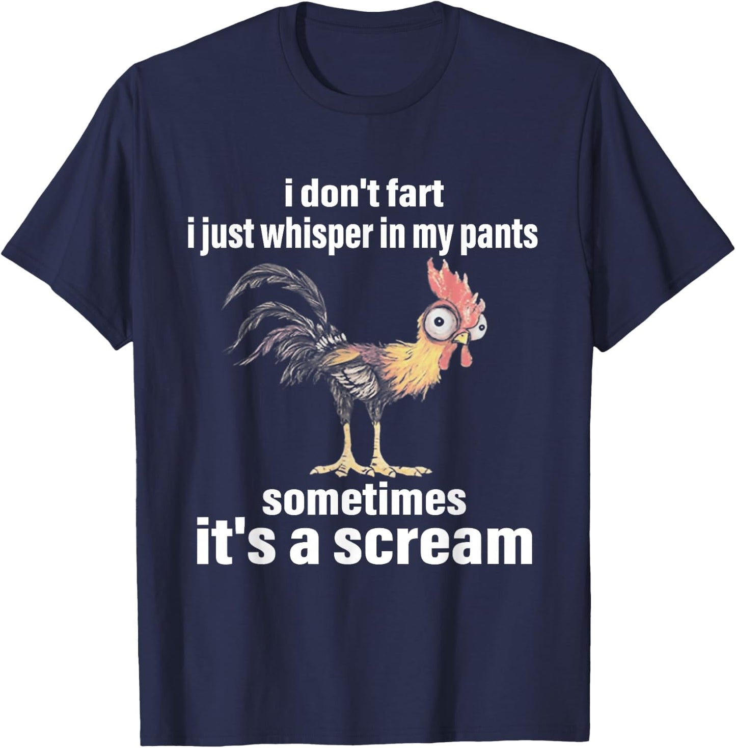 I Don't Fart I Just Whisper in My Pants Sometimes It's a T-Shirt - T-Shirt | Navy