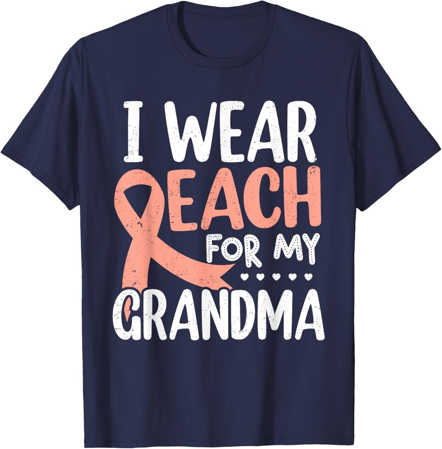 I Wear Peach For My Grandma Uterine Cancer Awareness T-Shirt - T-Shirt | Navy