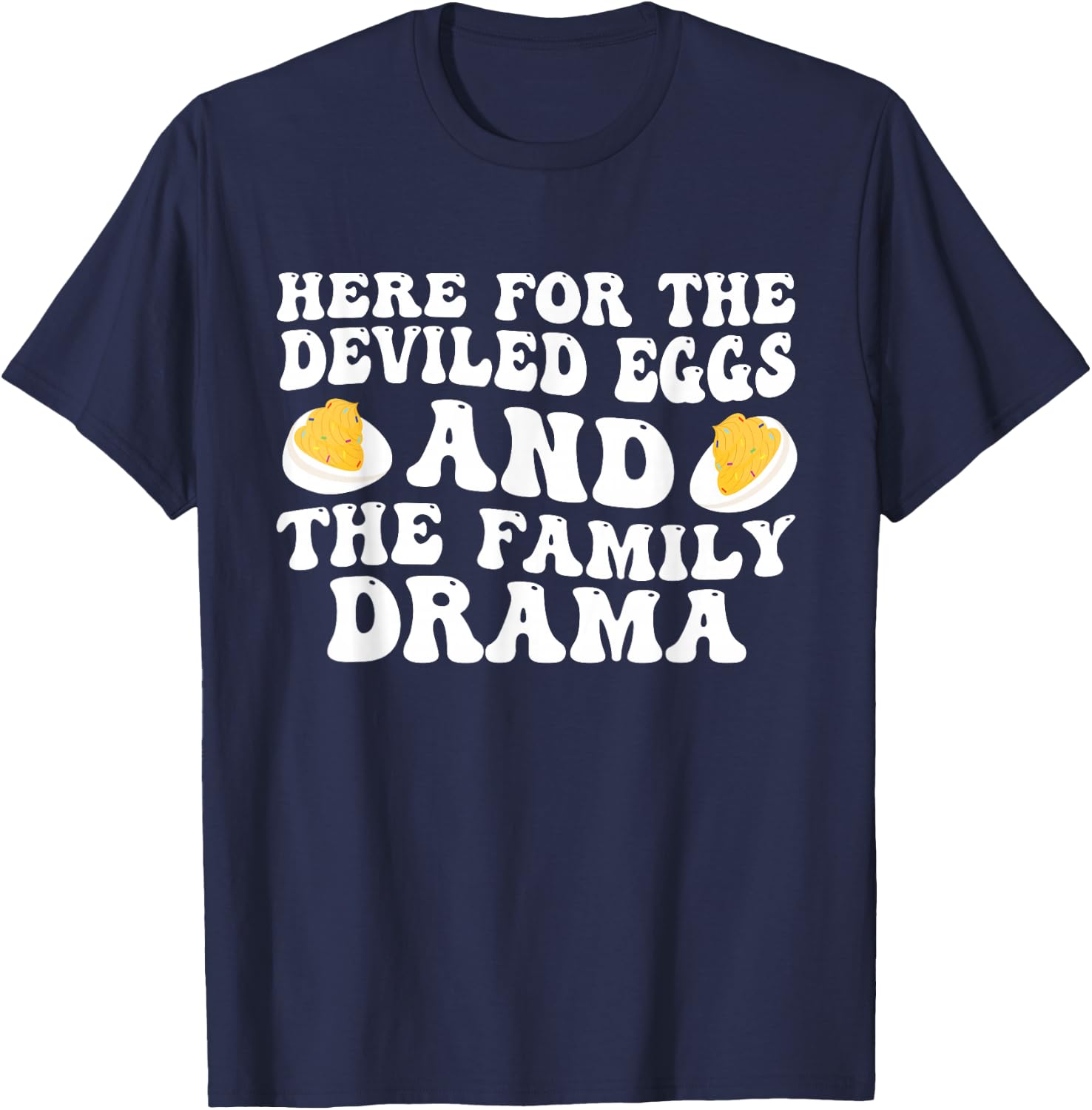 Humor Quote For Deviled Eggs Black T-Shirt - T-Shirt | Navy