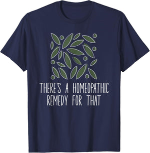There's A Homeopathic Remedy For That Homeopathy Enthusiasts T-Shirt - T-Shirt | Navy