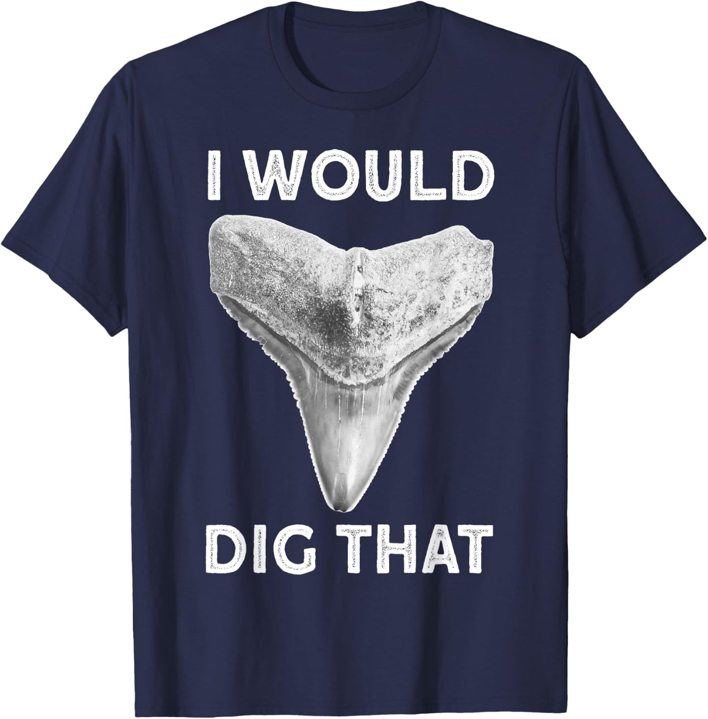 I would dig that Shark tooth Fossil hunter T-Shirt - T-Shirt | Navy