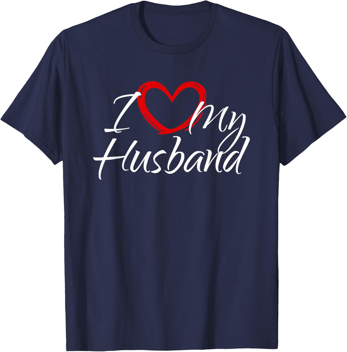 I Love My Husband, I Love My Husband T-Shirt - T-Shirt | Navy