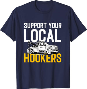 Abschleppen Fahrzeug Auto Abschleppwagen Support Your Local Hookers Tow Truck Auto Tow - Men's Black Small Short Sleeve T-Shirt - T-Shirt | Navy