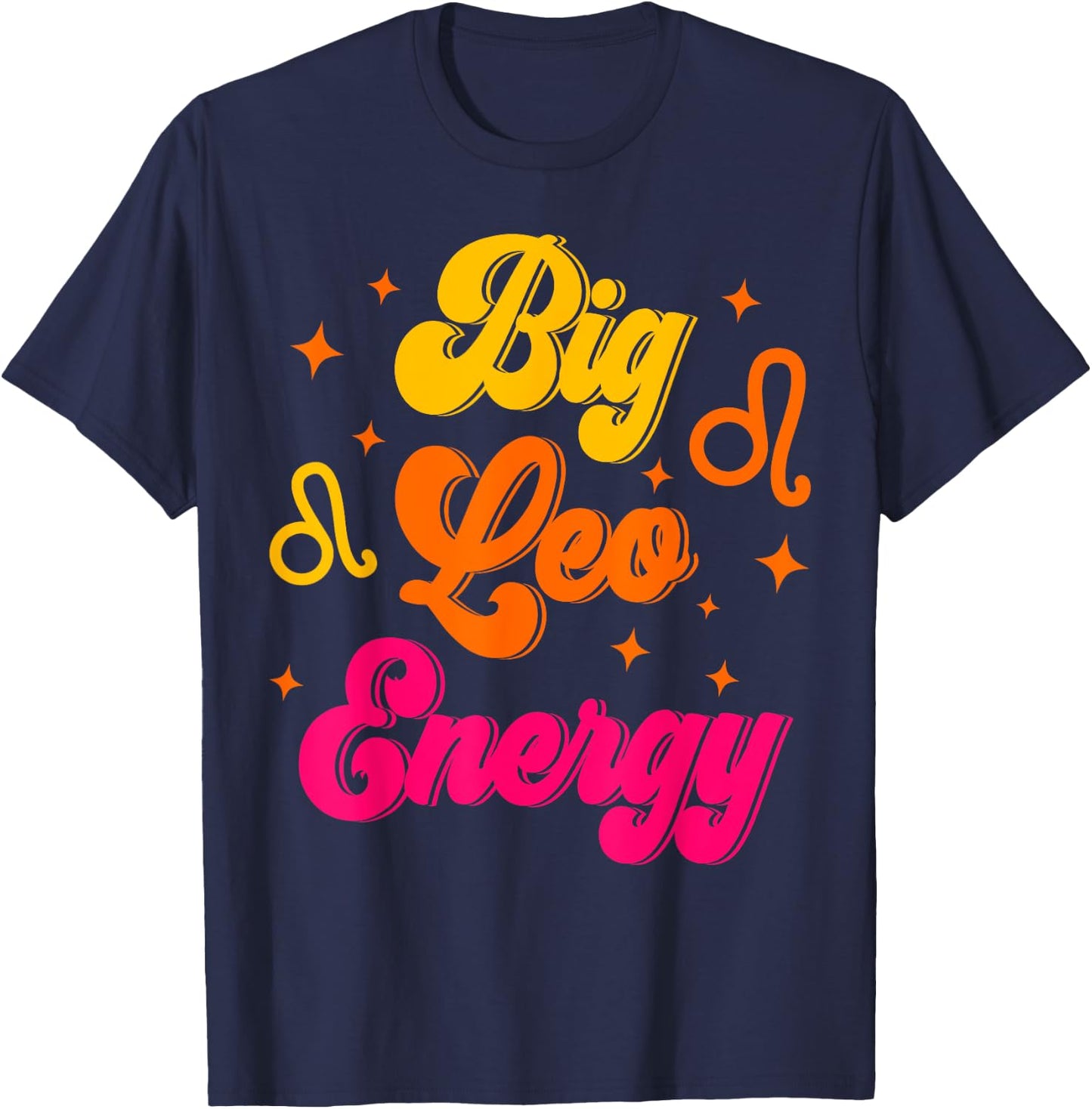 Big Leo Energy July August Birthday Zodiac Sign T-Shirt - T-Shirt | Navy