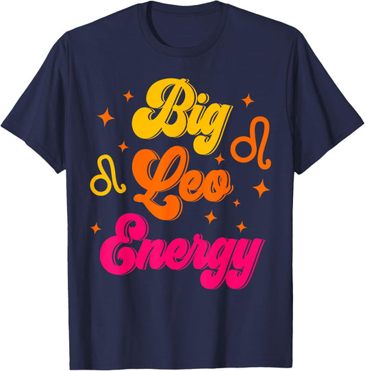 Big Leo Energy July August Birthday Zodiac Sign T-Shirt - T-Shirt | Navy