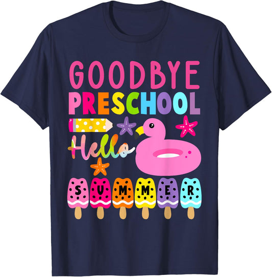 Goodbye Preschool Hello Summer Last Day Of School Toddler T-Shirt - T-Shirt | Navy
