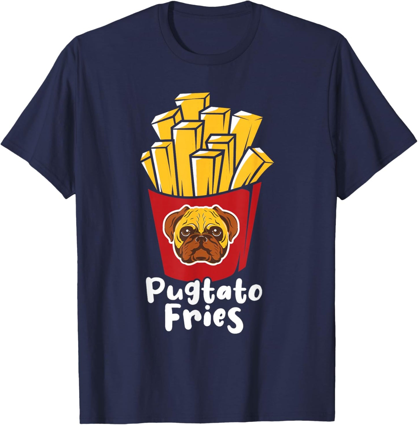 Pugtato Fries - Pug Owner Pet Breeder Animal Puppy Lover T-Shirt - T-Shirt | Navy
