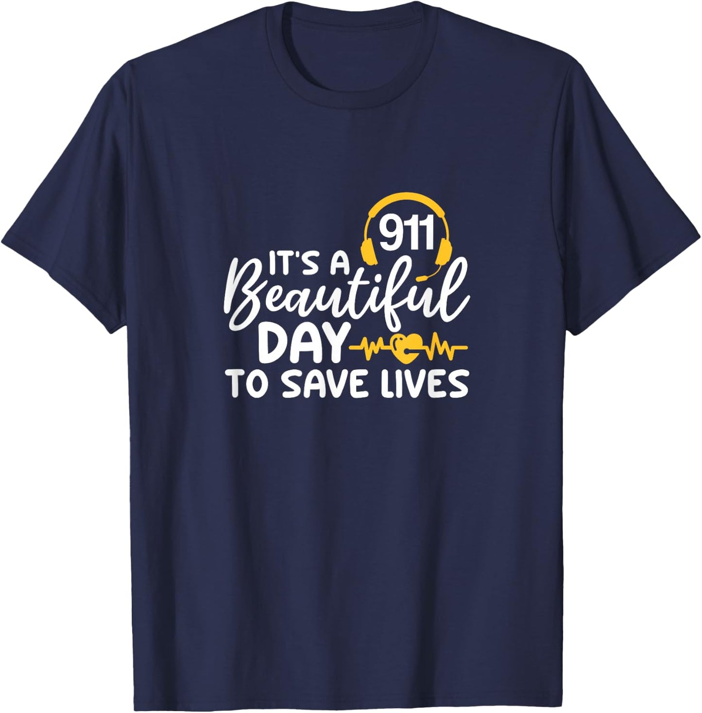 911 It's A Beautiful Day To Save Lives Dispatcher Headphone T-Shirt - T-Shirt | Navy