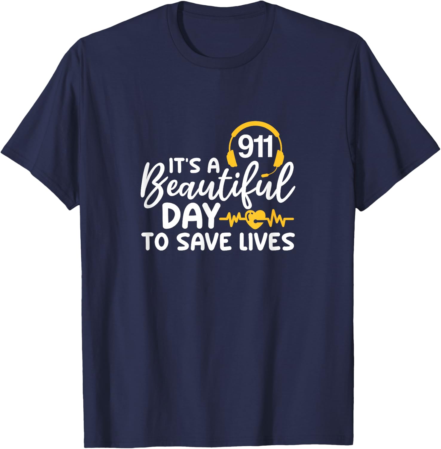 911 It's A Beautiful Day To Save Lives Dispatcher Headphone T-Shirt - T-Shirt | Navy