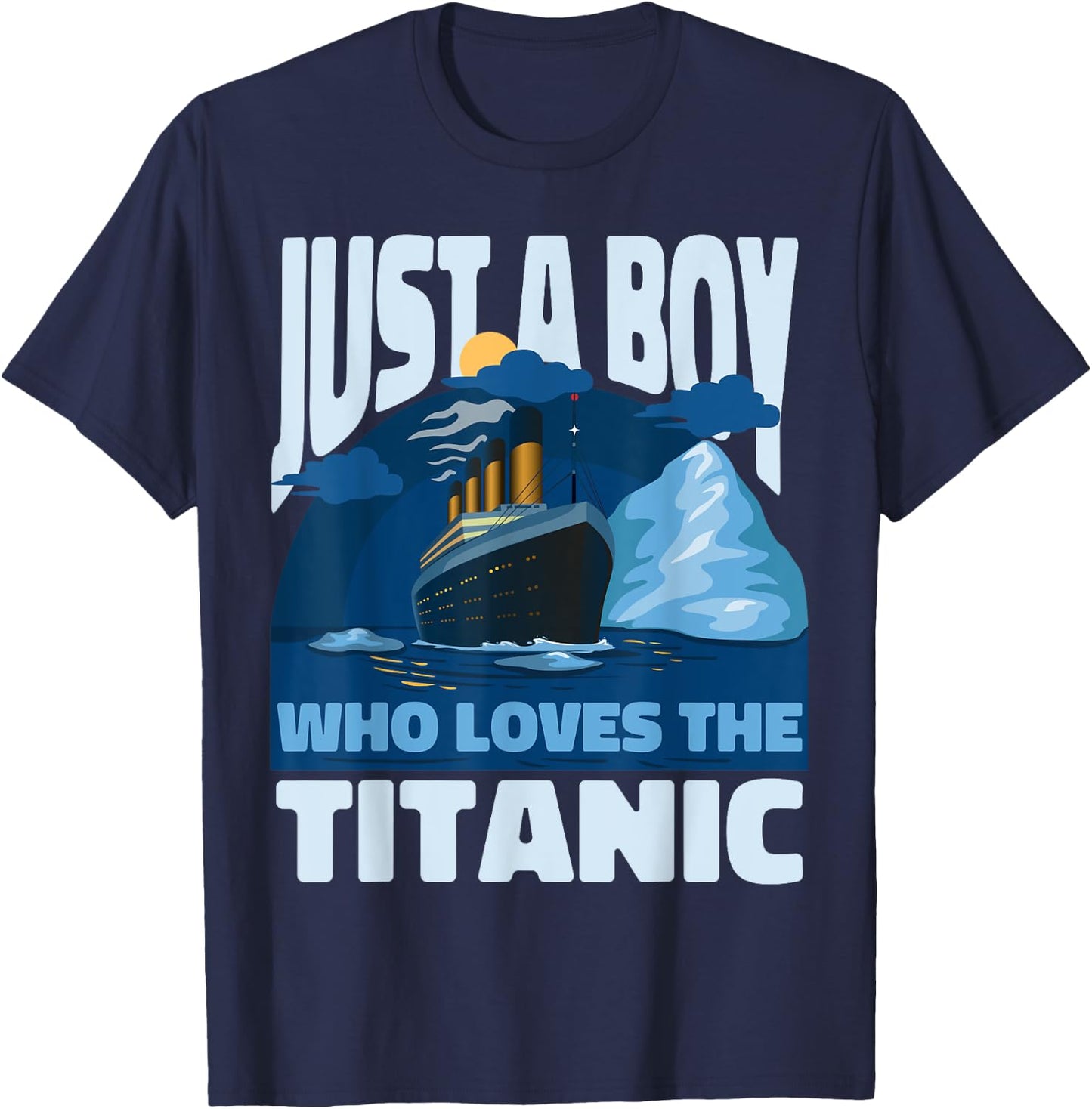 Boy Who Loves The Titanic - Cruise Vessel Lovers T-Shirt - T-Shirt | Navy