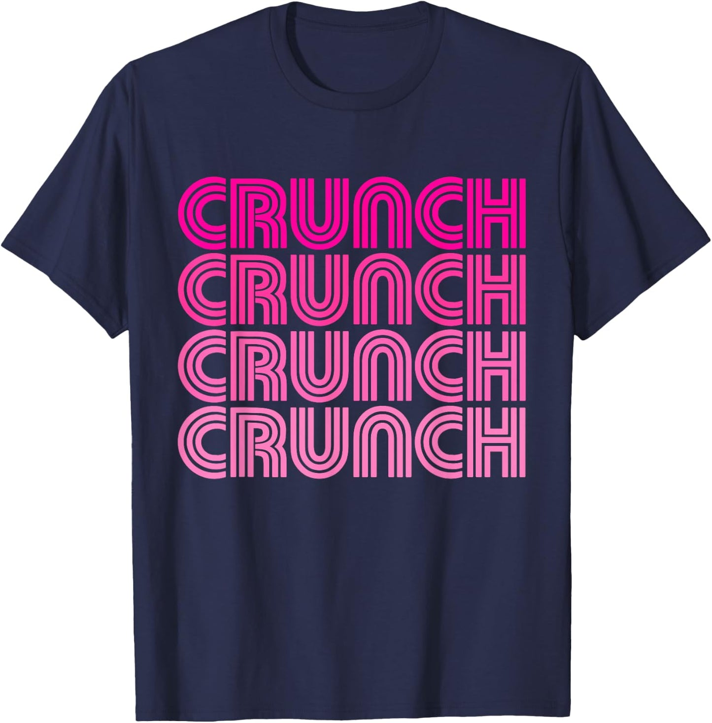 Crunch Funny Exercise Workout Gym Fitness Snack Fit Work Out T-Shirt - T-Shirt | Navy