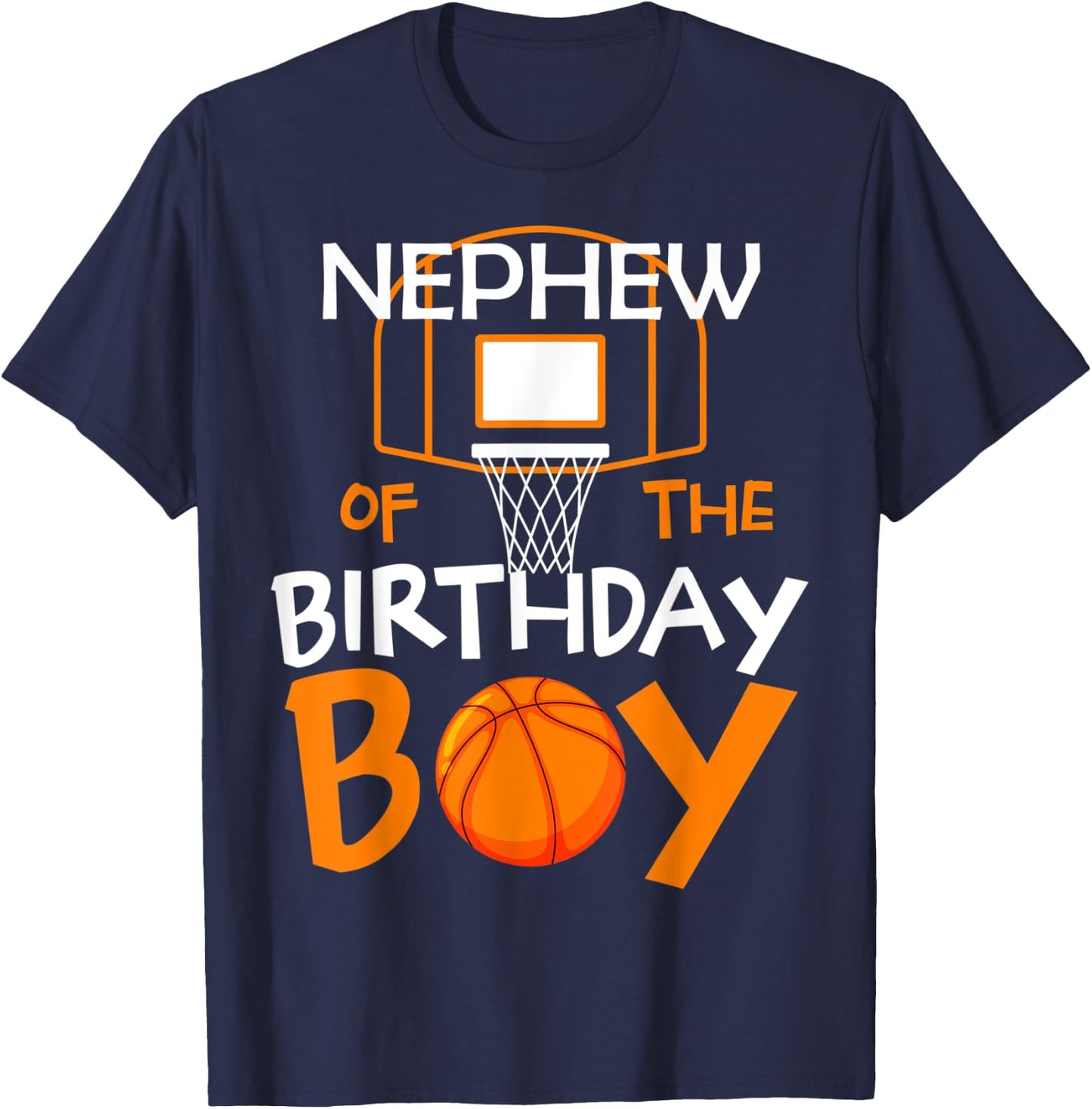 Nephew of The Birthday Boy Basketball Sport Matching Family T-Shirt - T-Shirt | Navy