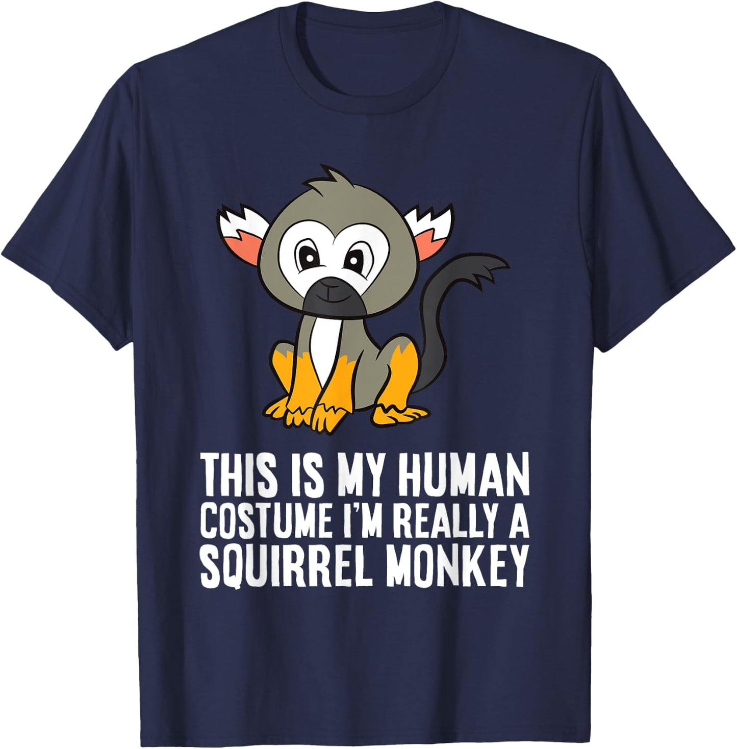 This Is My Human Costume Im Really A Squirrel Monkey T-Shirt - T-Shirt | Navy