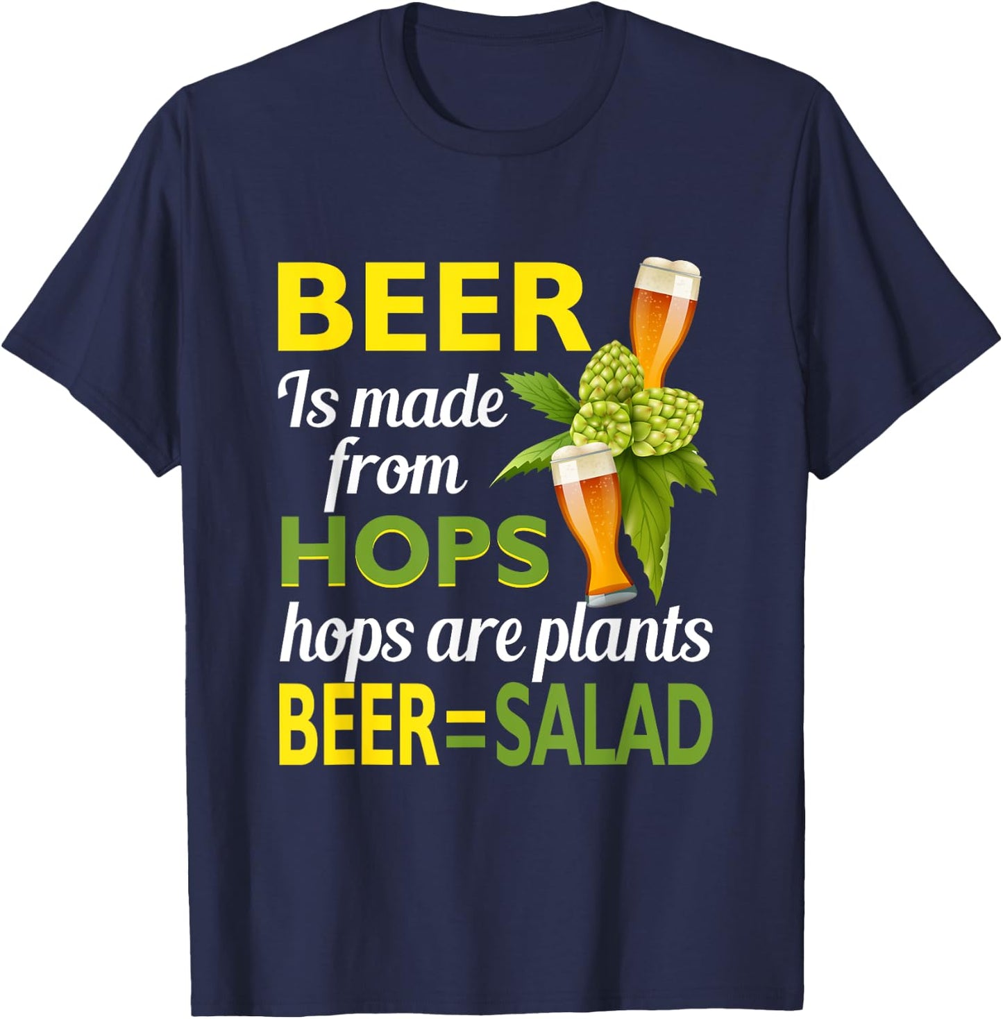 Beer Is From Hops Beer Equals Salad Alcoholic Drinking Party T-Shirt - T-Shirt | Navy