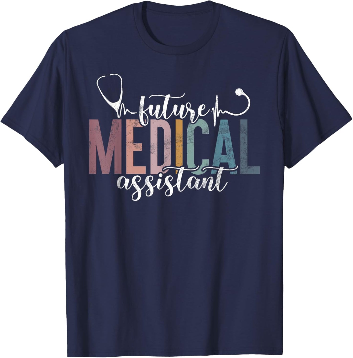 Future Medical Assistant T-Shirt - T-Shirt | Navy