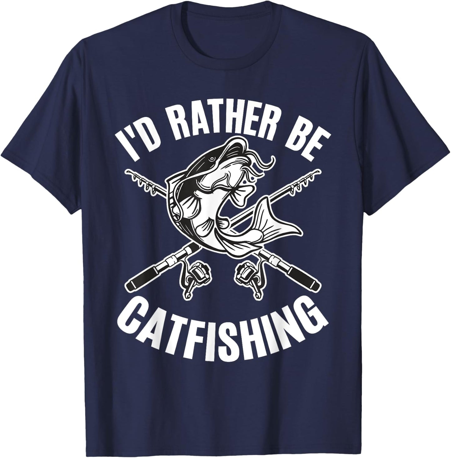 Id Rather Be Catfishing Catfish Angler Noodler Fisherman Mir T-Shirt - T-Shirt | Navy