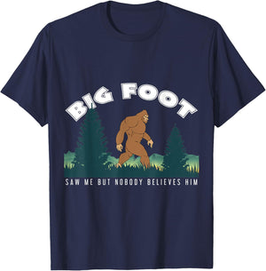 Bigfoot Big Foot Saw Me But Nobody Believes Him T-Shirt - T-Shirt | Navy