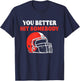 You Better Hit Somebody Funny Matching American Football T-Shirt - T-Shirt | Navy