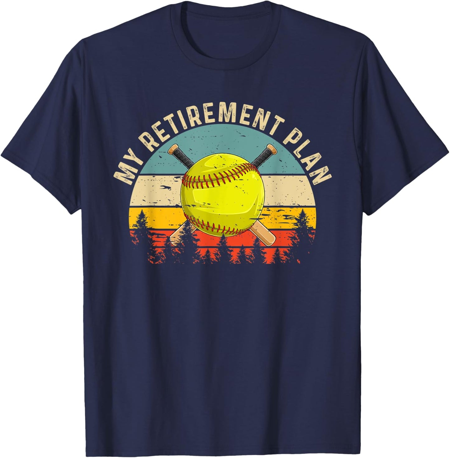 My Retirement Plan Funny Softball Slogan Softball Lovers T-Shirt - T-Shirt | Navy