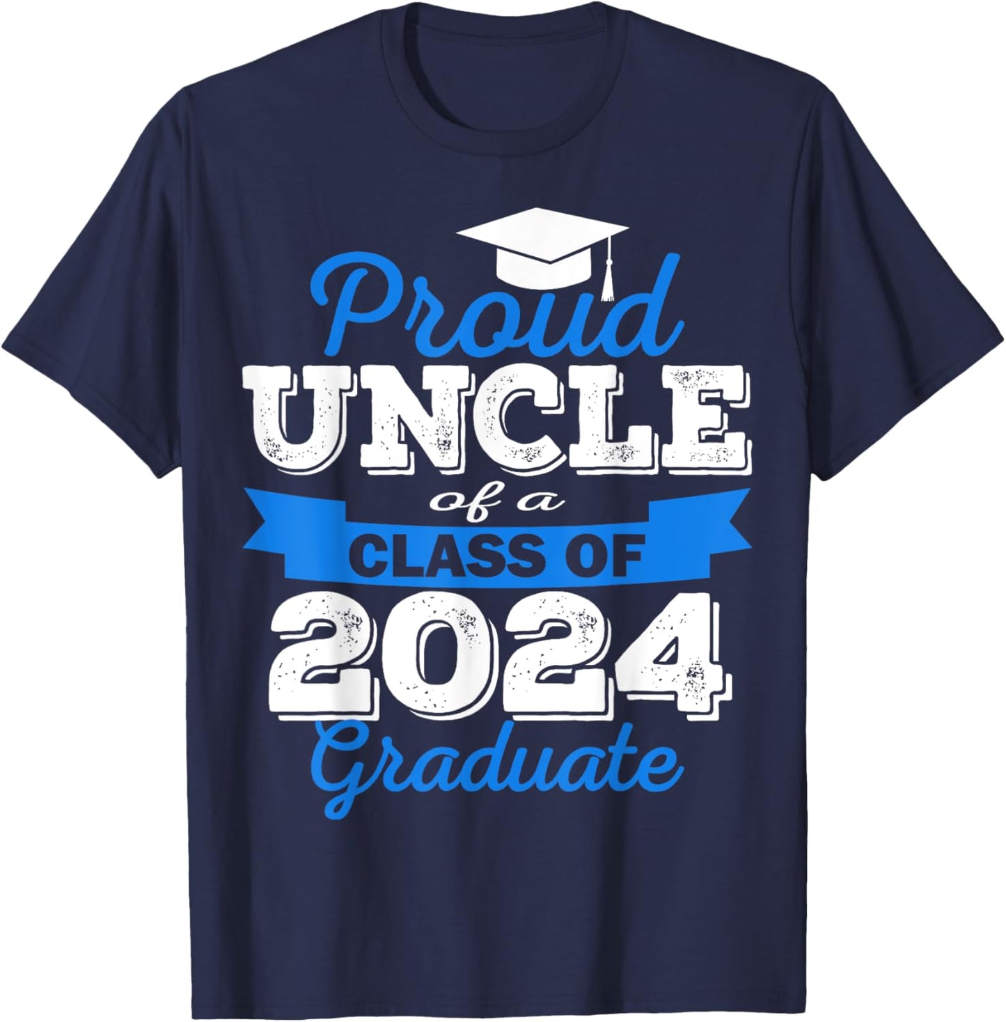 Super Proud Uncle of 2024 Graduate Awesome Family College T-Shirt - T-Shirt | Navy
