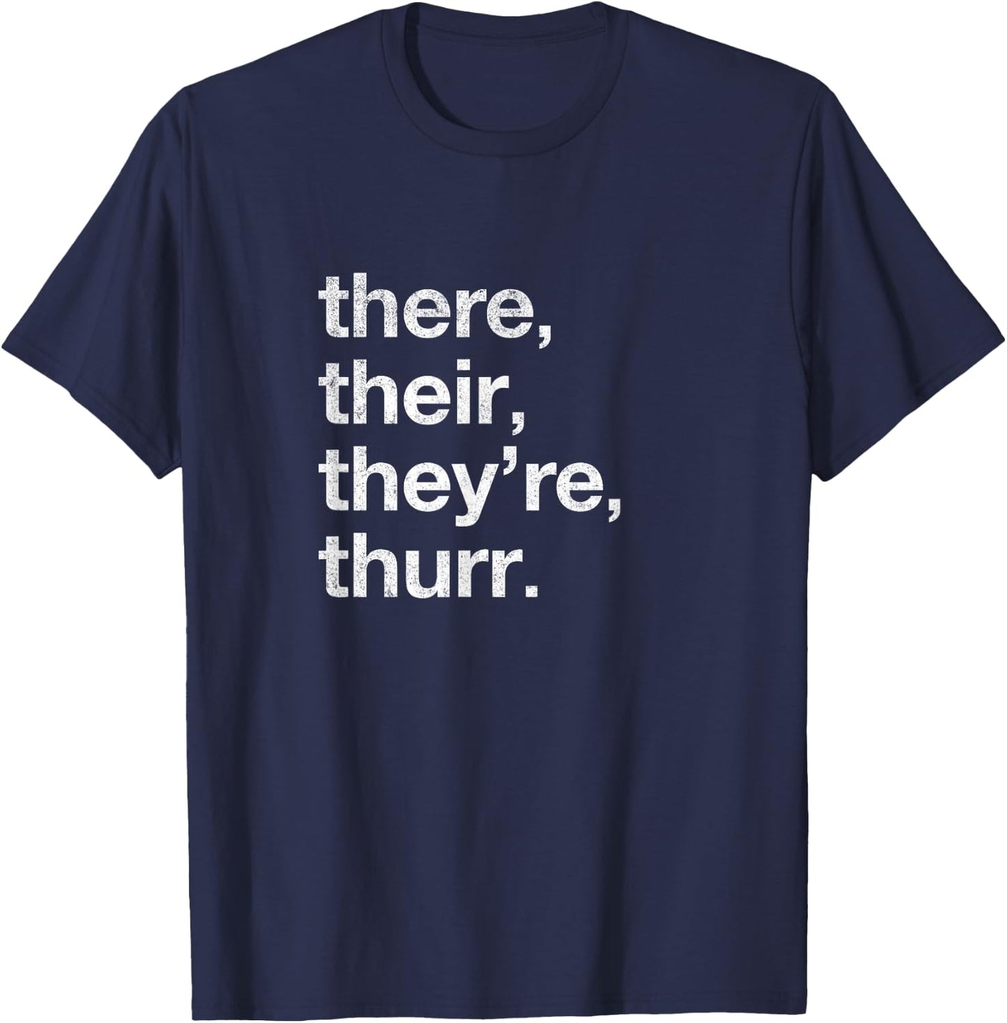 There, Their, They're, Thurr. T-Shirt - T-Shirt | Navy
