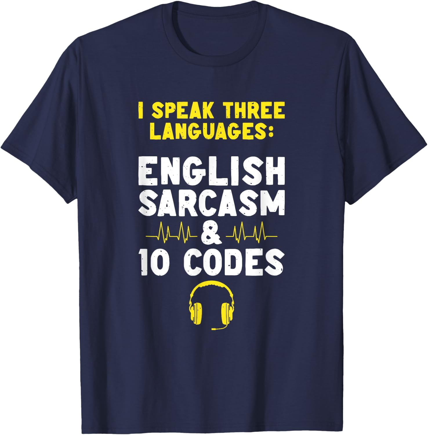 English Sarcasm 10 Codes Dispatch Operator 911 Dispatcher T-Shirt - T-Shirt | Navy