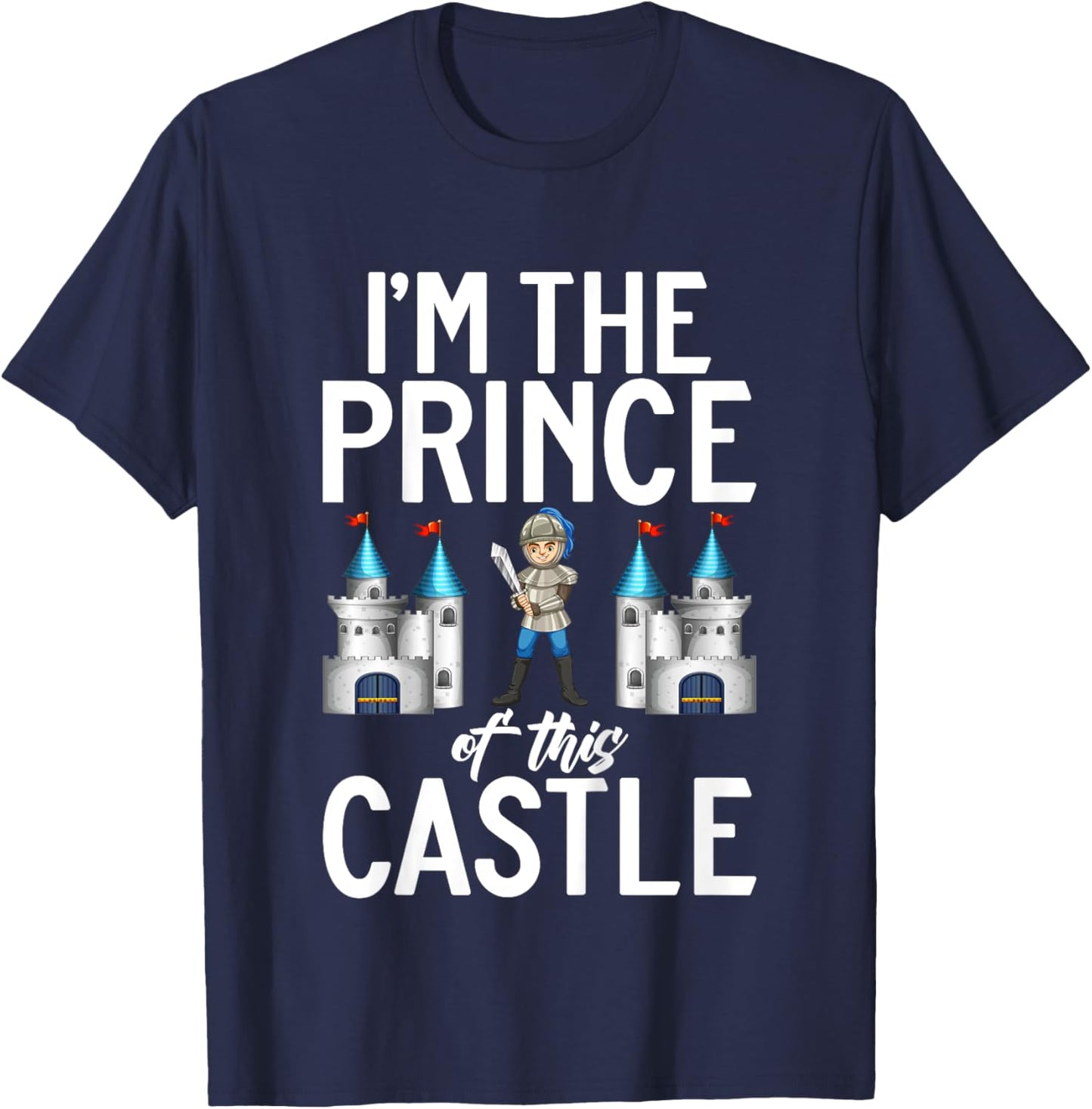 Kids Im the Prince of this Castle Knight T-Shirt - T-Shirt | Navy