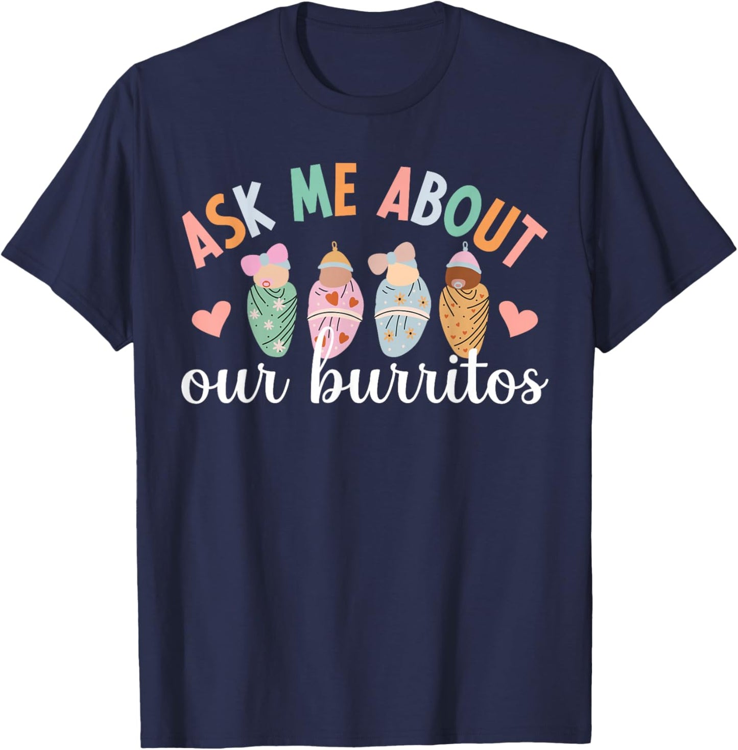 Our Burritos Mother Baby Nurse Postpartum Nurse T-Shirt - T-Shirt | Navy