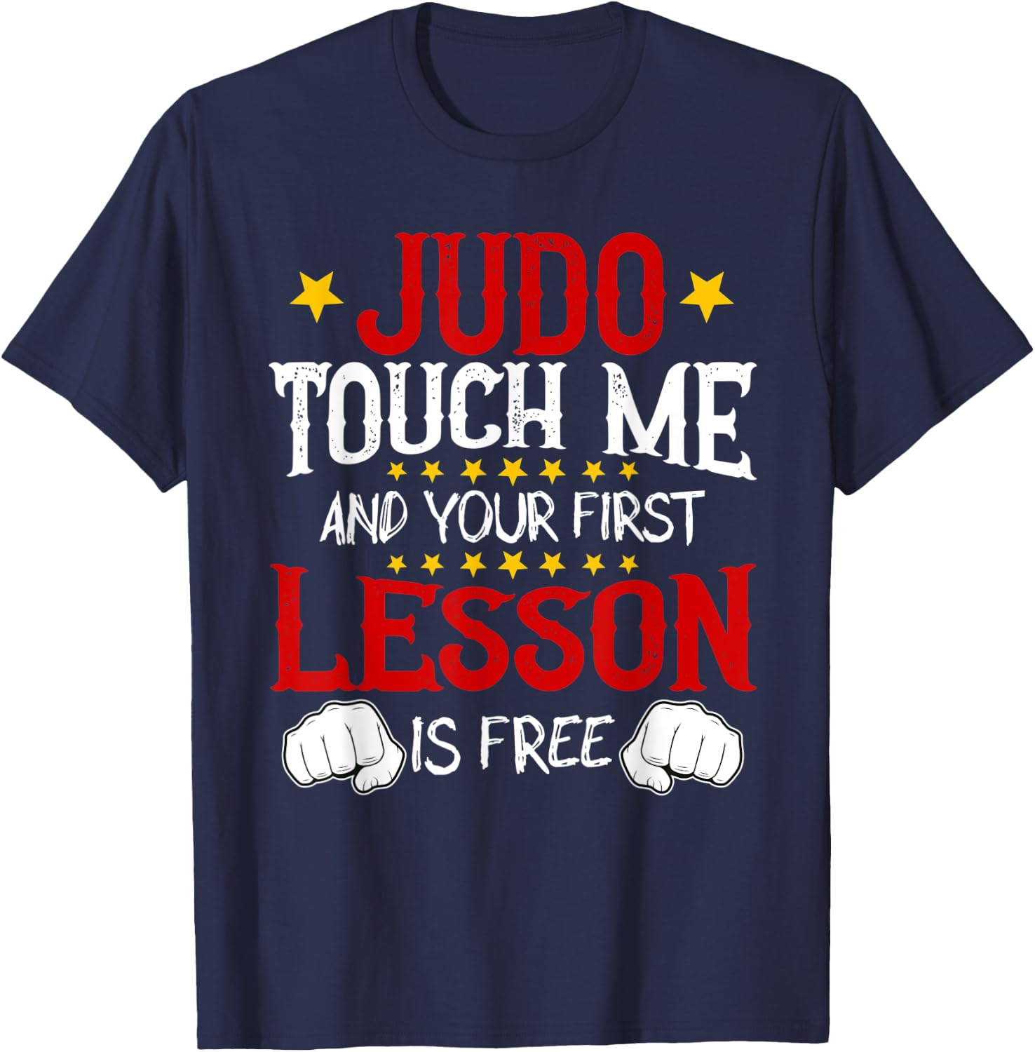 Judo Touch Me And Your First Lesson Is Free T-Shirt - T-Shirt | Navy