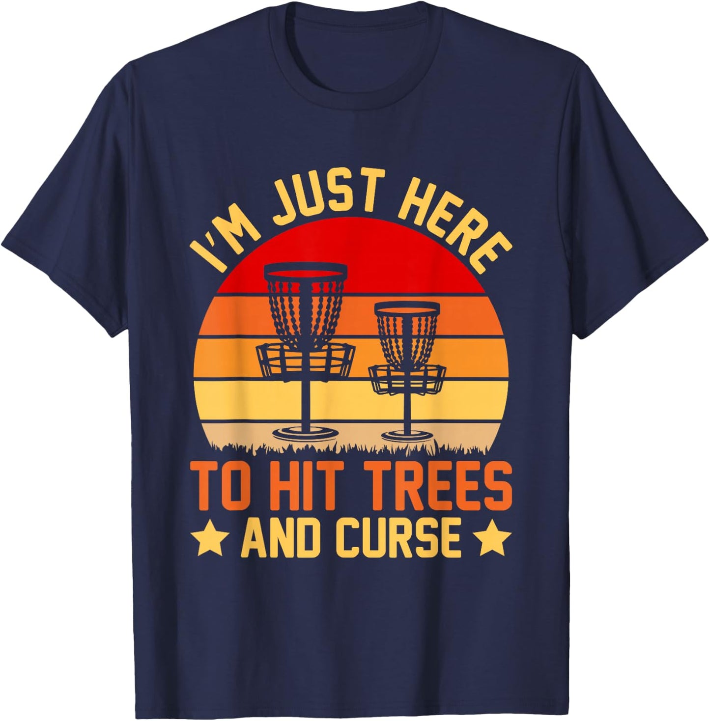 I'm Just Here to Hit Trees and Curse T-Shirt - T-Shirt | Navy