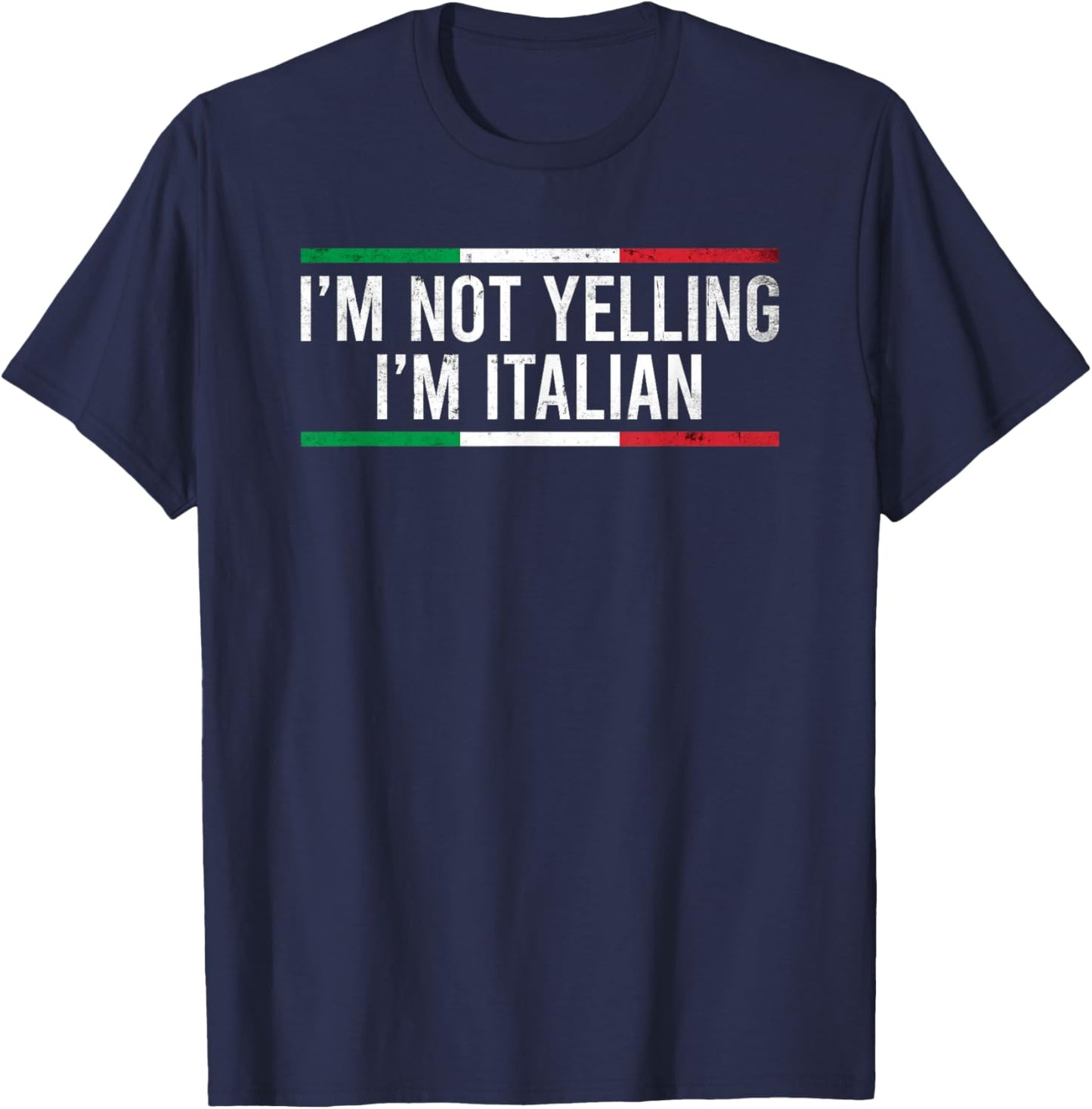 I'm Not Yelling I'm Italian T-Shirt - T-Shirt | Navy