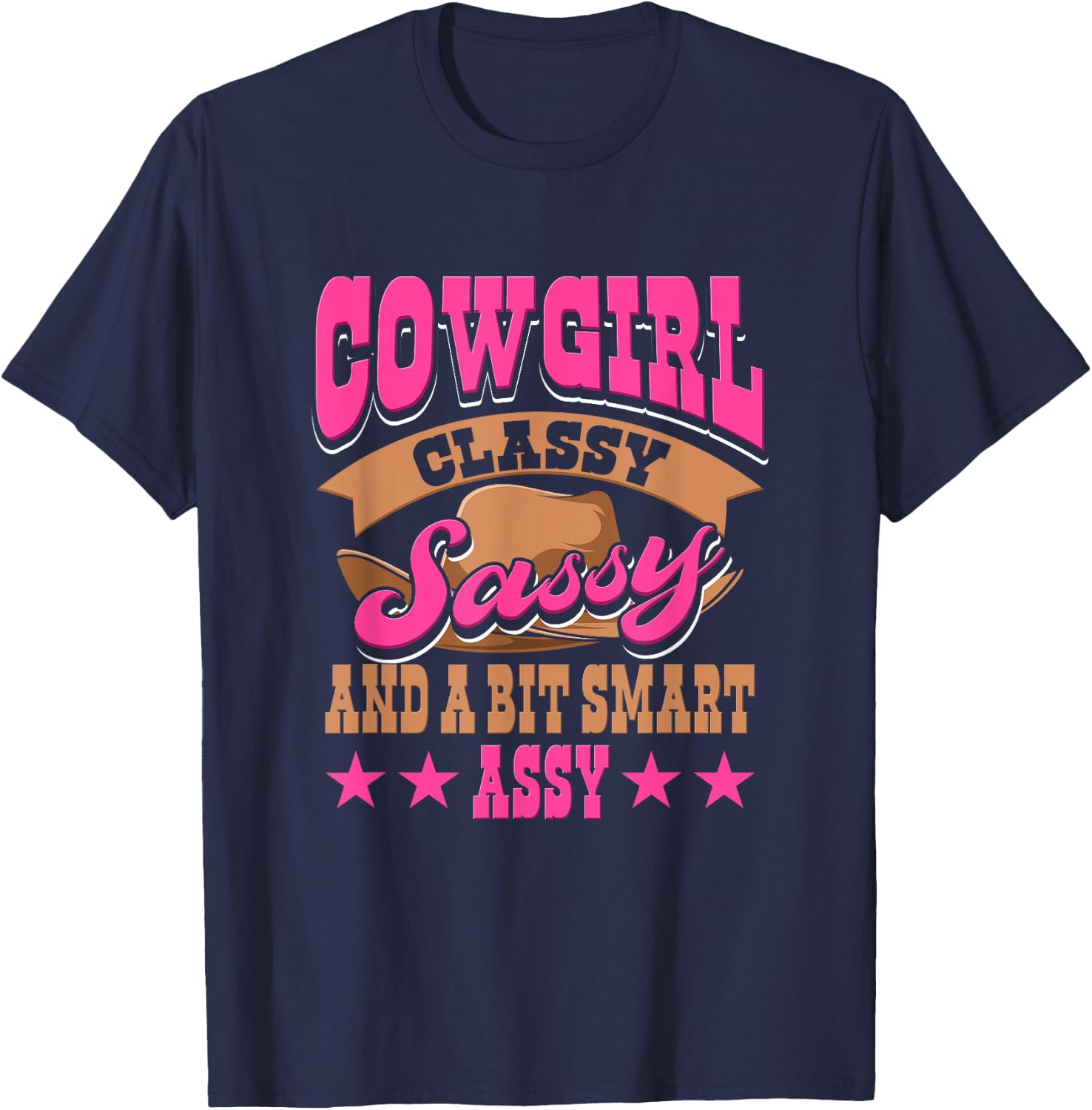 Cowgirl Classy Sassy And A Bit Smart Assy Country Western T-Shirt - T-Shirt | Navy