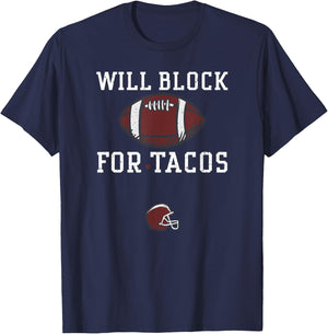 Tacos: Will Block For Tacos - Football Sayings T-Shirt - T-Shirt | Navy