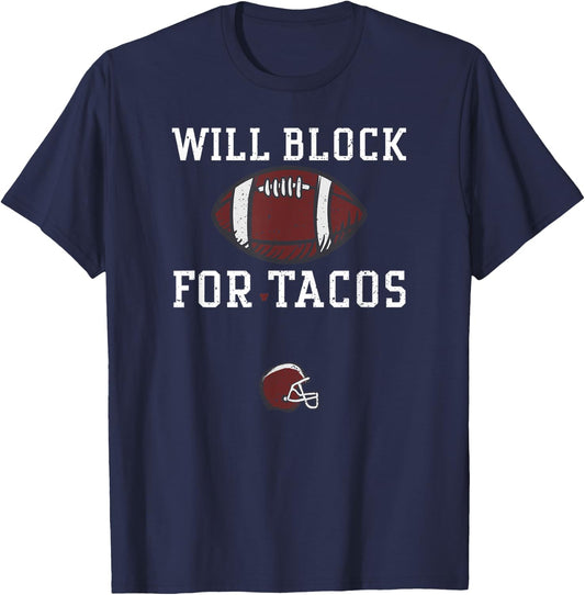Tacos: Will Block For Tacos - Football Sayings T-Shirt - T-Shirt | Navy