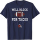Tacos: Will Block For Tacos - Football Sayings T-Shirt - T-Shirt | Navy