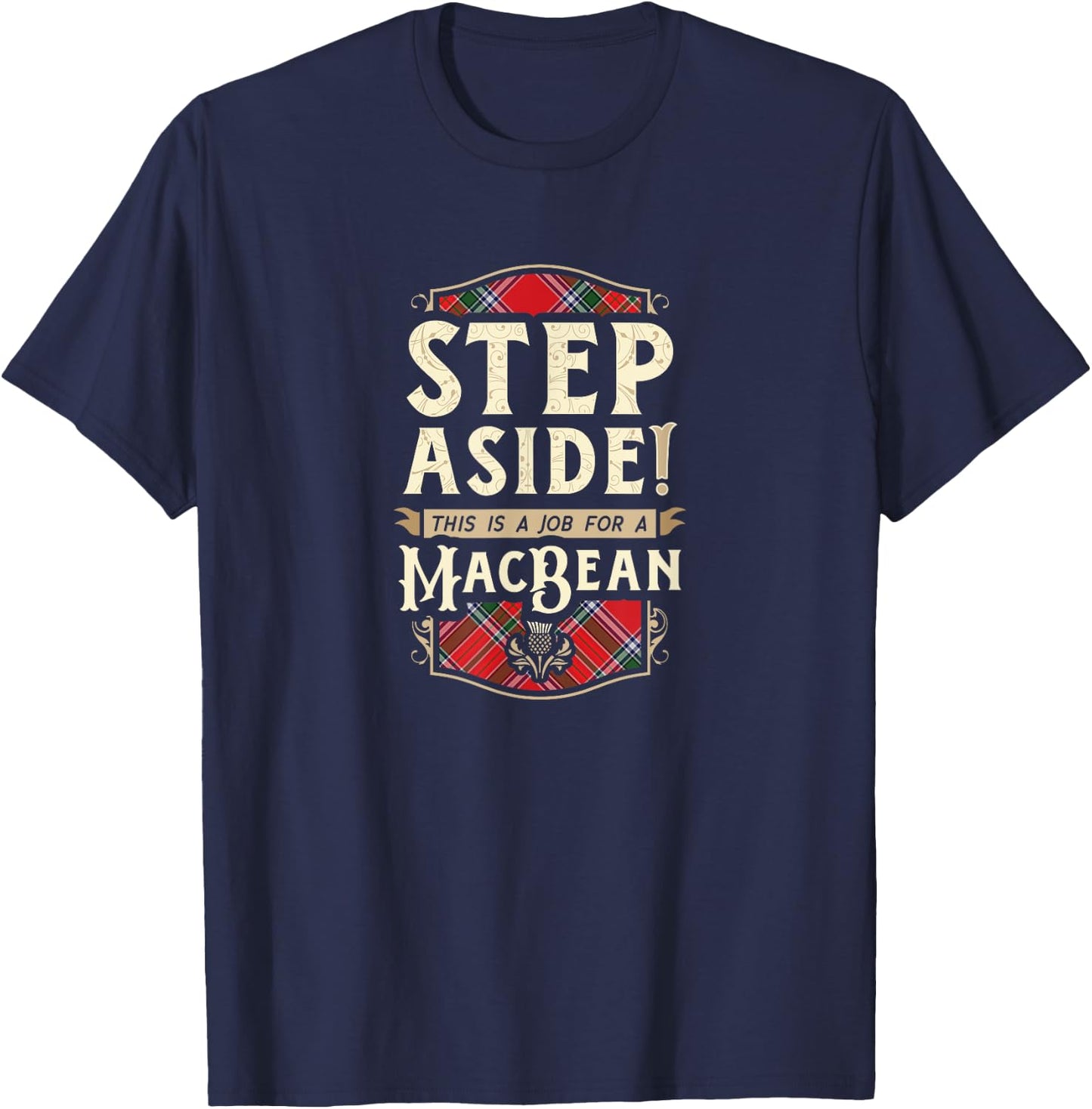 Funny Clan MacBean Step Aside Scottish Clan Tartan T-Shirt - T-Shirt | Navy