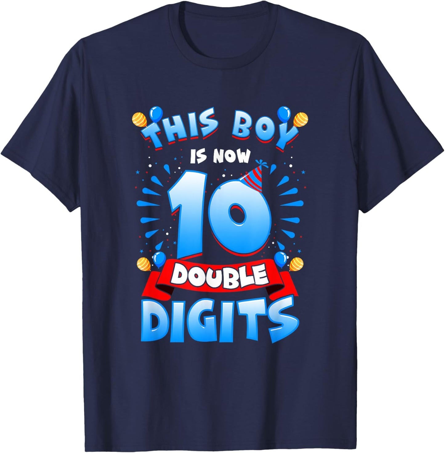 This Boy Is Now 10 Double Digits 10th Birthday Boy T-Shirt - T-Shirt | Navy