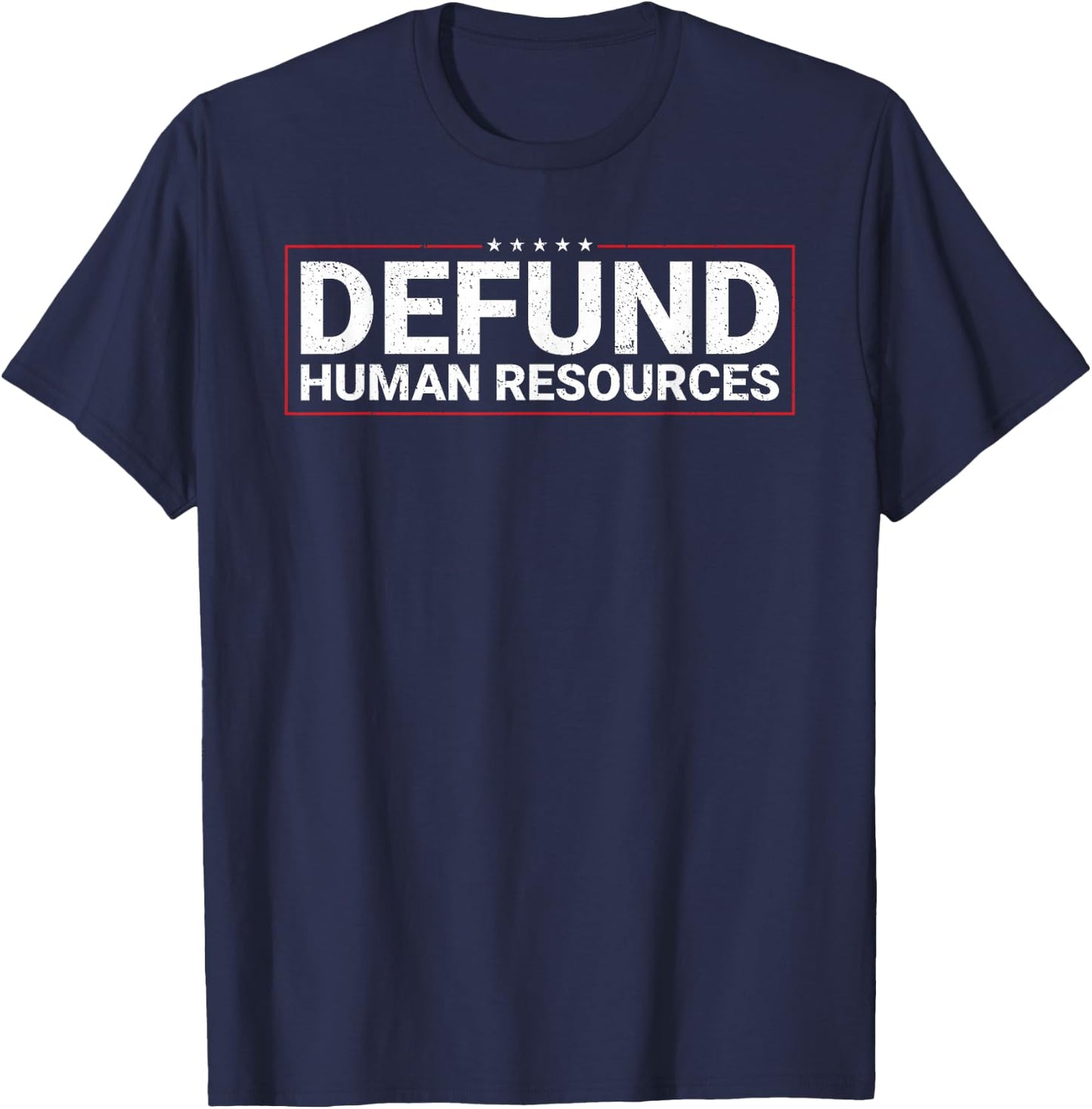 Defund Human Resources T-Shirt - T-Shirt | Navy
