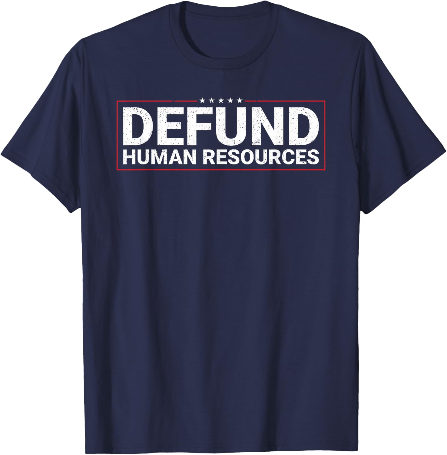 Defund Human Resources T-Shirt - T-Shirt | Navy