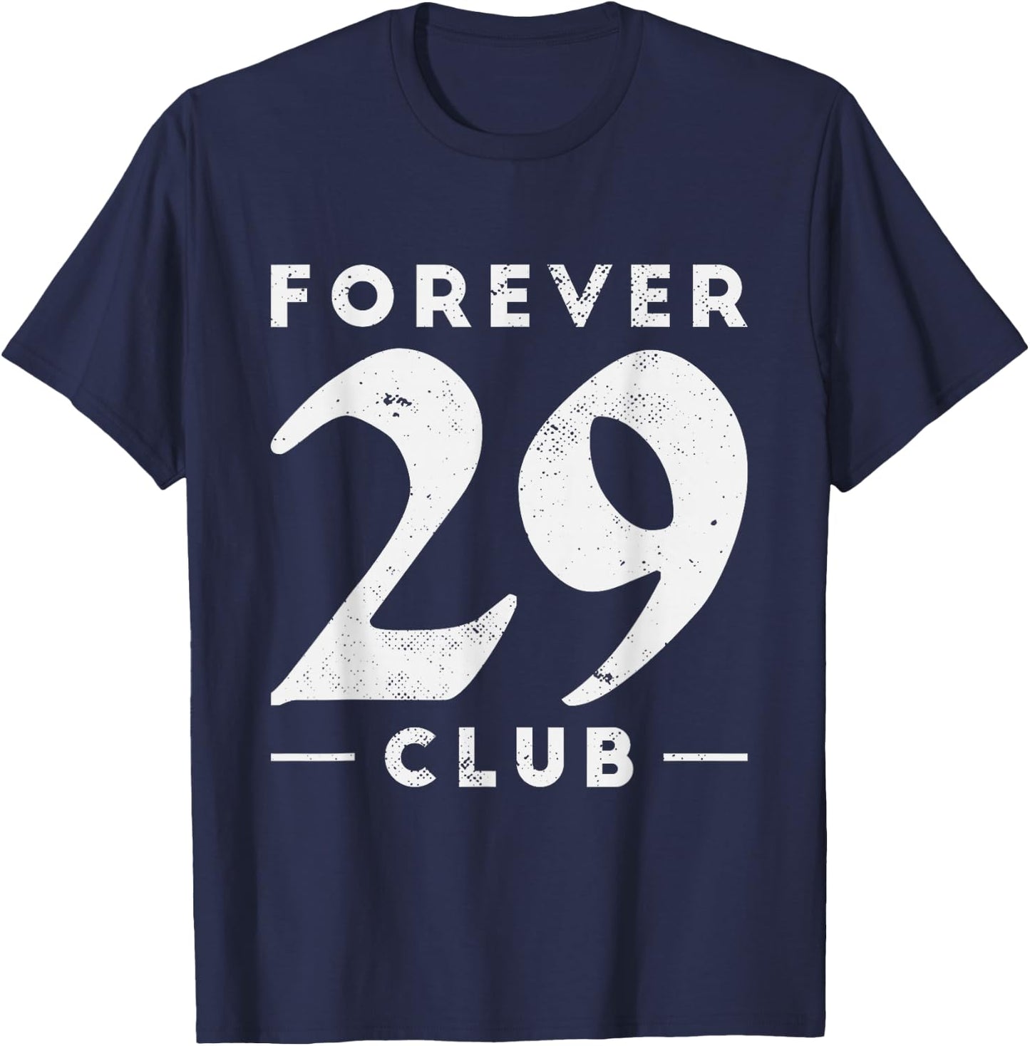 Funny Forever 29 Club | Birthday Party Celebration T-Shirt - T-Shirt | Navy