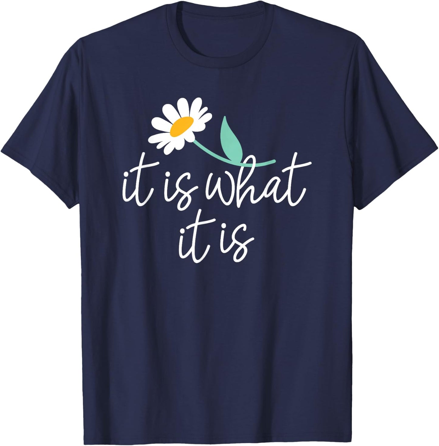 It's What It Is T-Shirt - T-Shirt | Navy