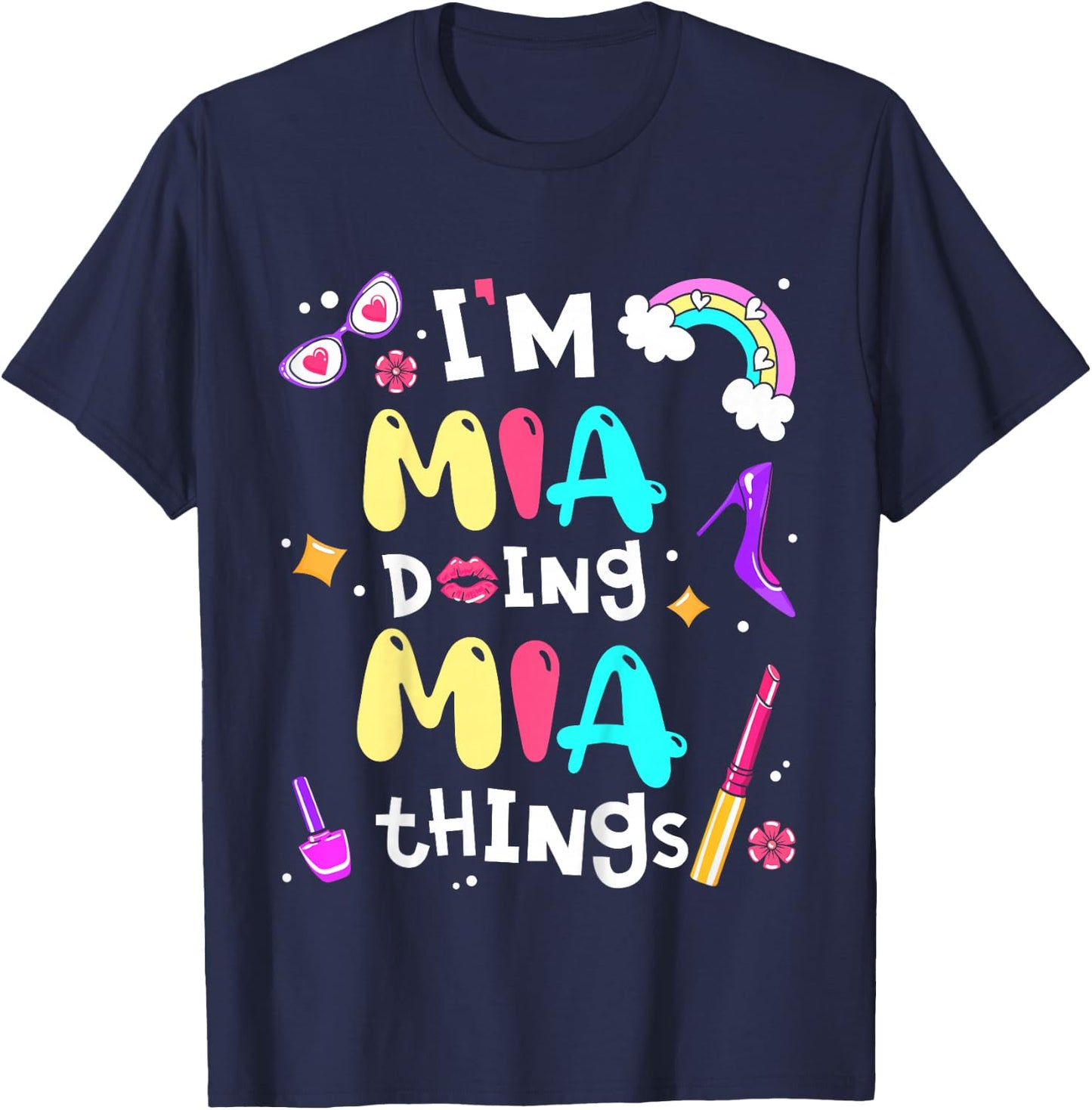 I'm Mia Doing Mia Things Cute Girls Personalized Name T-Shirt - T-Shirt | Navy