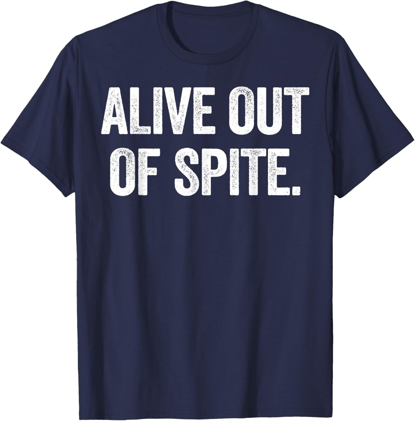 Alive Out of Spite T-Shirt - T-Shirt | Navy