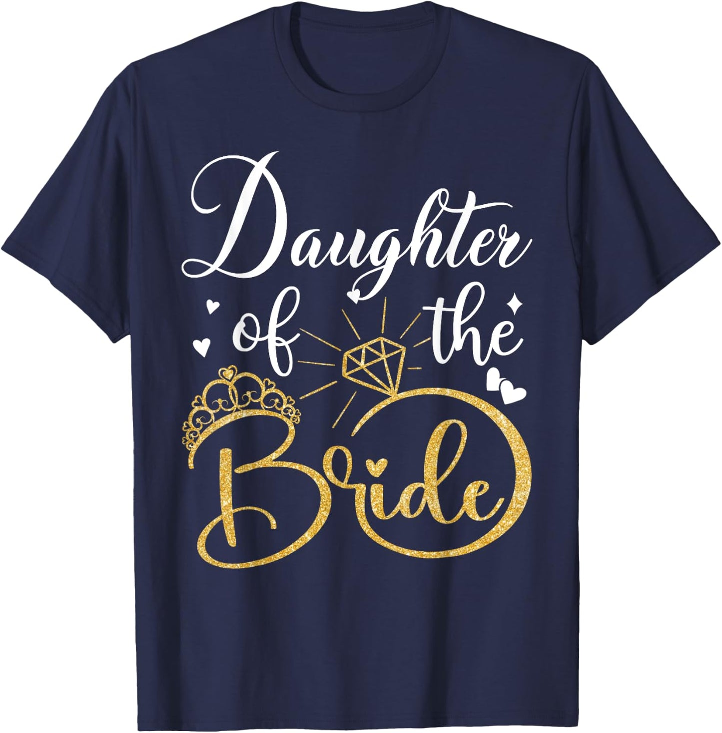 Daughter Of The Bride Wedding Bridal Shower Matching Family T-Shirt - T-Shirt | Navy